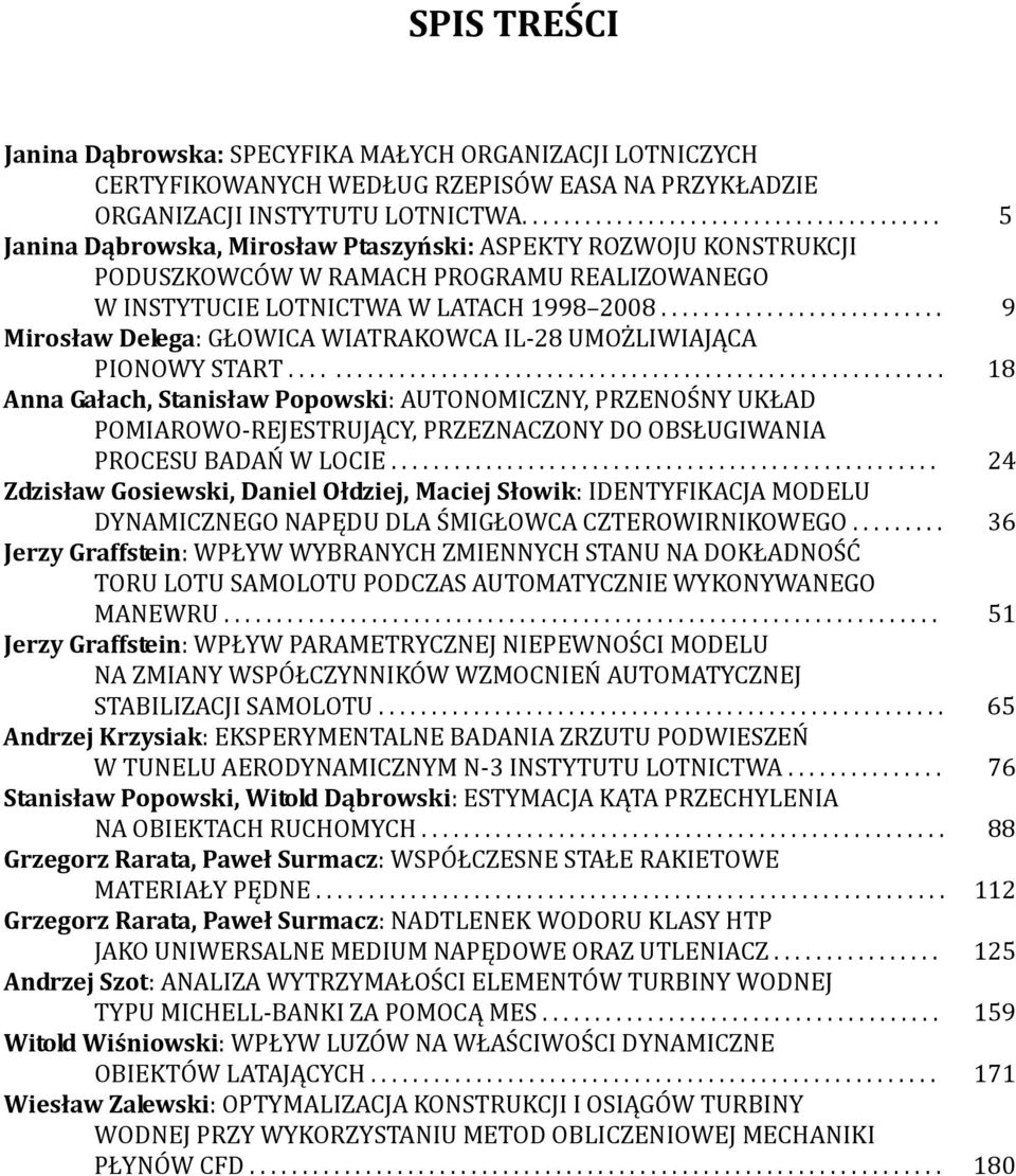 .......................... 9 Mirosław Delega: GŁOWICA WIATRAKOWCA IL-28 UMOŻLIWIAJĄCA PIONOWY START.