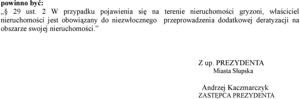 właściciel nieruchomości jest obowiązany do niezwłocznego