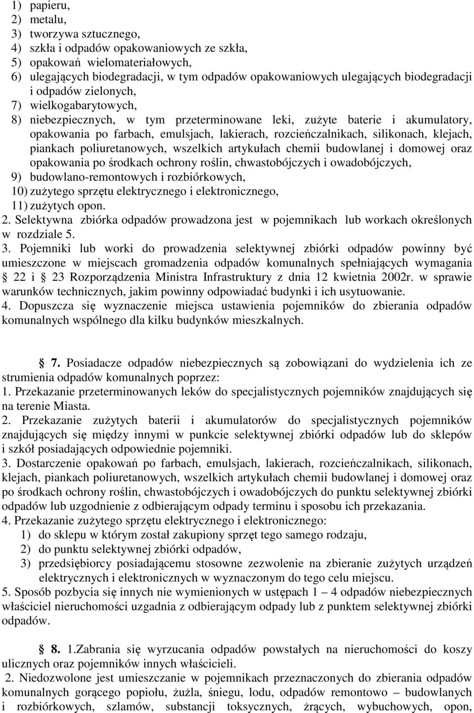 silikonach, klejach, piankach poliuretanowych, wszelkich artykułach chemii budowlanej i domowej oraz opakowania po środkach ochrony roślin, chwastobójczych i owadobójczych, 9) budowlano-remontowych i