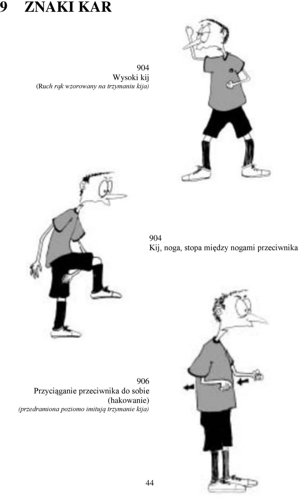 przeciwnika 906 Przyciąganie przeciwnika do sobie