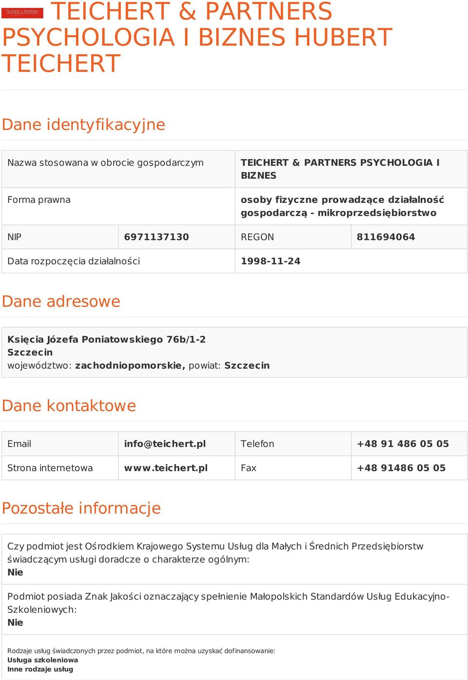 zachodniopomorskie, powiat: Szczecin Dane kontaktowe Email info@teichert.