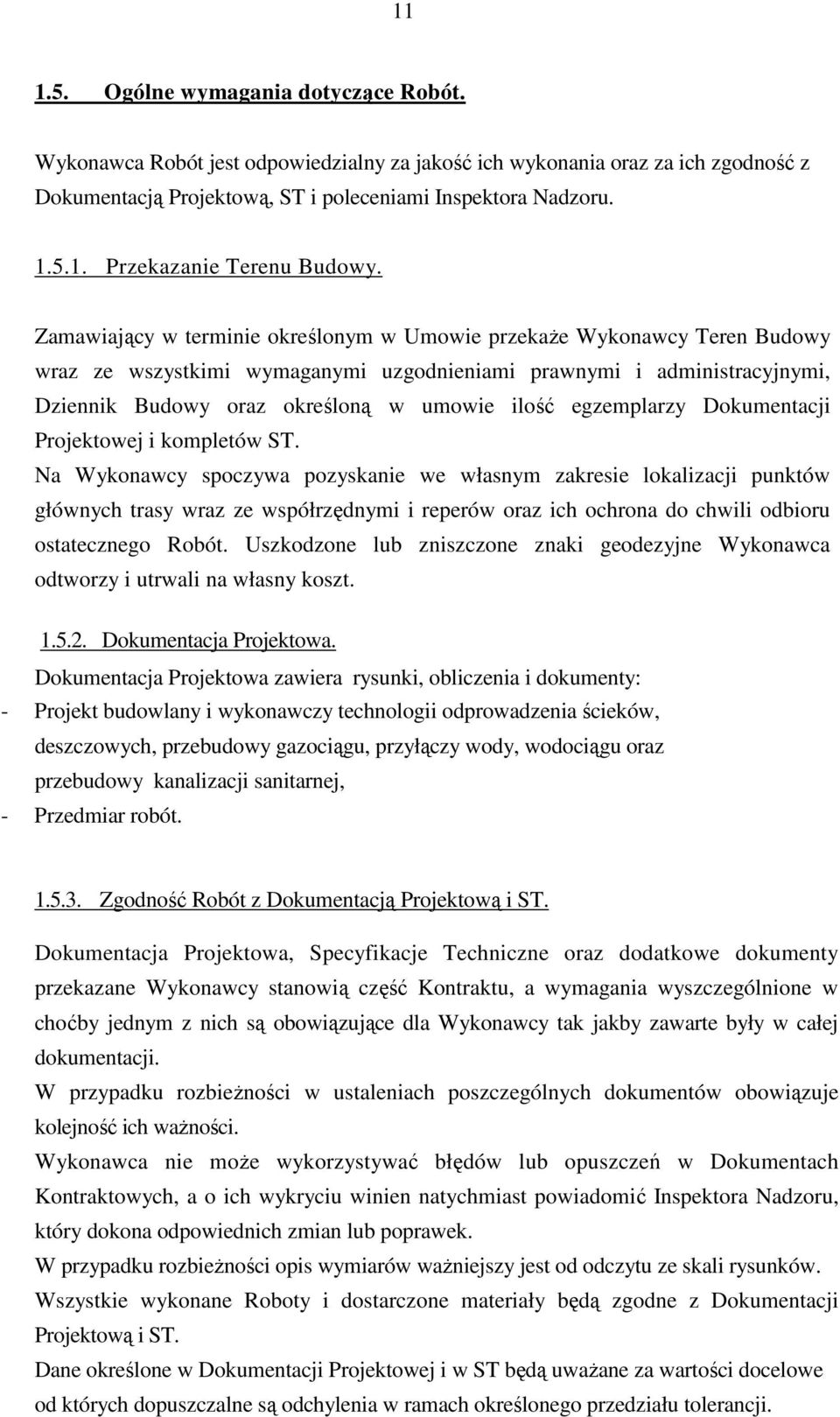 egzemplarzy Dokumentacji Projektowej i kompletów ST.