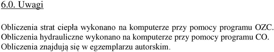 Obliczenia hydrauliczne wykonano na komputerze