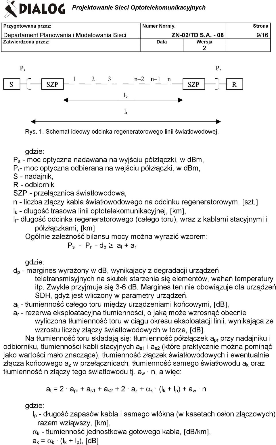 złączy kabla światłowodowego na odcinku regeneratorowym, [szt.