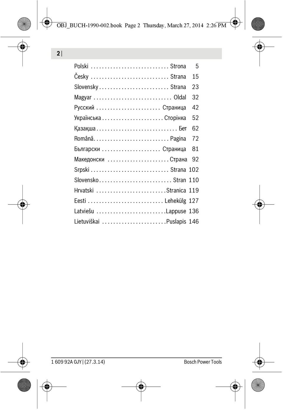 .................... Страница 81 Македонски...................... Страна 92 Srpski............................ Strana 102 Slovensko.......................... Stran 110 Hrvatski......................... Stranica 119 Eesti.