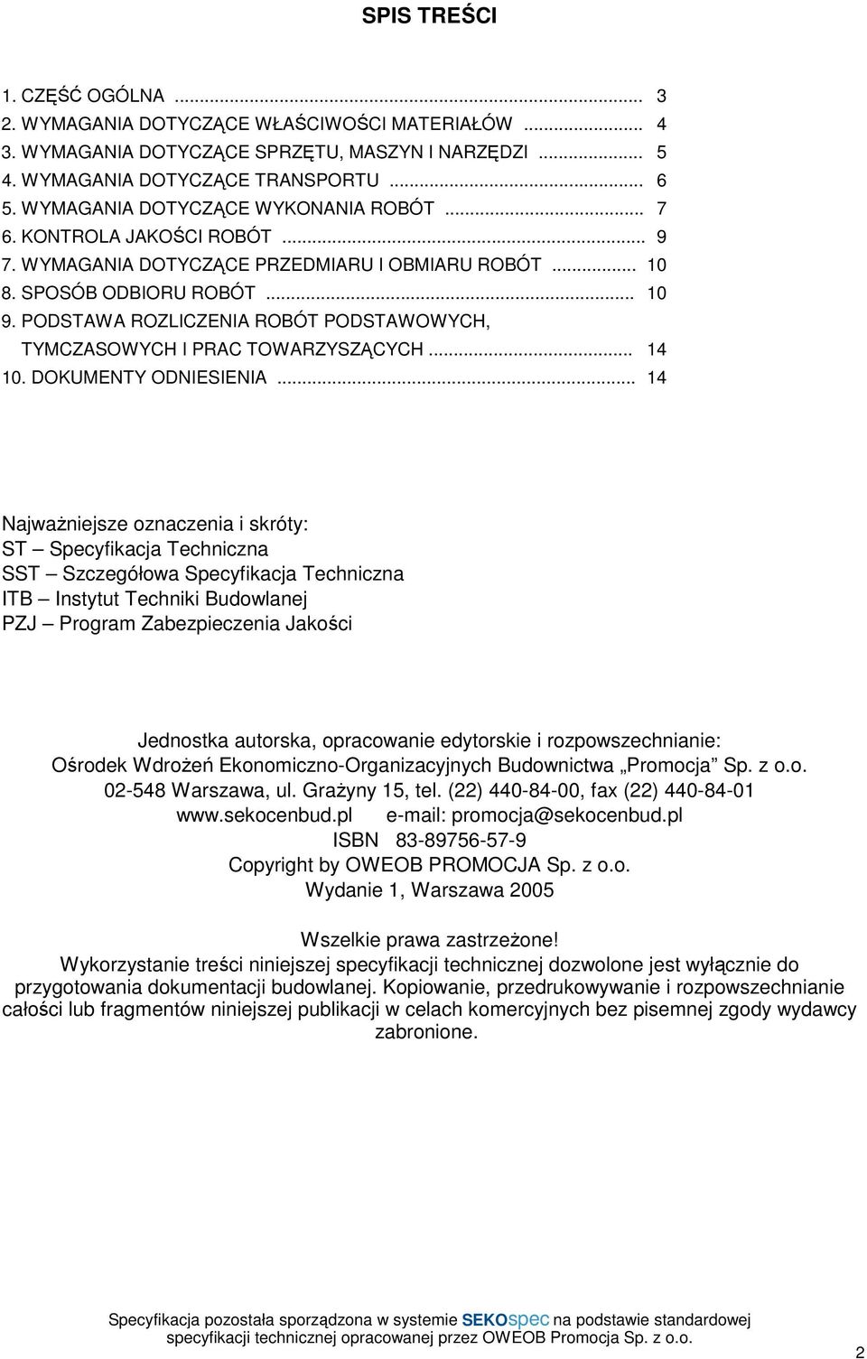 PODSTAWA ROZLICZENIA ROBÓT PODSTAWOWYCH, TYMCZASOWYCH I PRAC TOWARZYSZĄCYCH... 14 10. DOKUMENTY ODNIESIENIA.