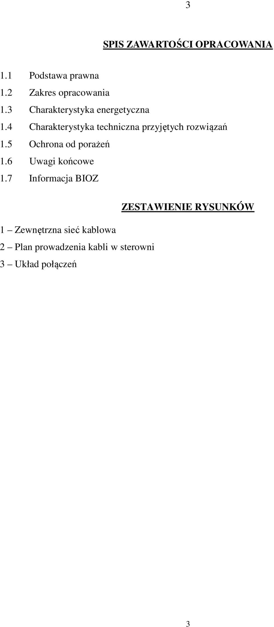 4 Charakterystyka techniczna przyjętych rozwiązań 1.5 Ochrona od porażeń 1.