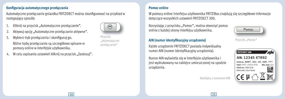 W celu zapisania ustawień kliknij na przycisk Zastosuj. Automatyczne przełączanie Pomoc online W pomocy online interfejsu użytkownika FRITZ!