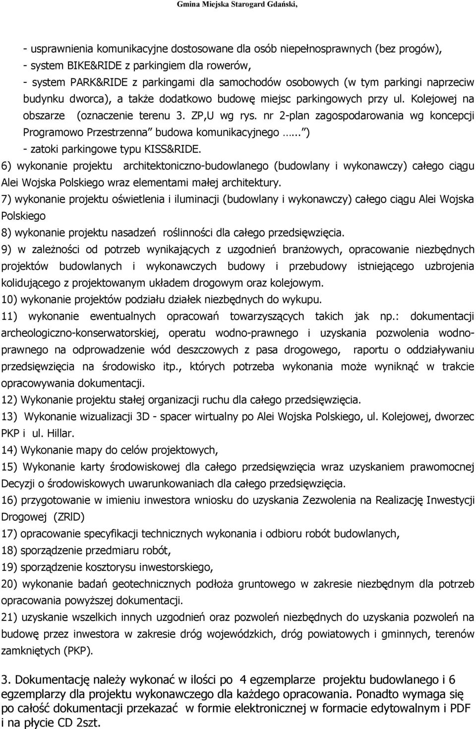 nr 2-plan zagospodarowania wg koncepcji Programowo Przestrzenna budowa komunikacyjnego... ) - zatoki parkingowe typu KISS&RIDE.