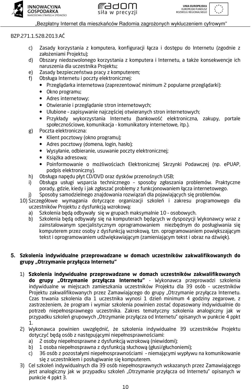 przeglądarki): Okno programu; Adres internetowy; Otwieranie i przeglądanie stron internetowych; Ulubione zapisywanie najczęściej otwieranych stron internetowych; Przykłady wykorzystania Internetu