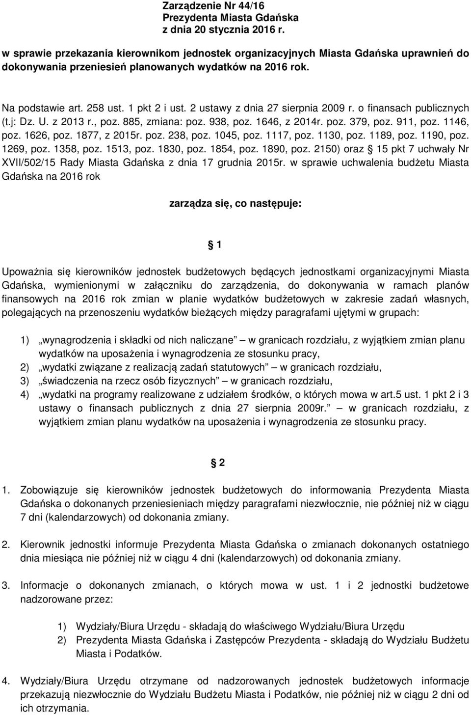 2 ustawy z dnia 27 sierpnia 2009 r. o finansach publicznych (t.j: Dz. U. z 2013 r., poz. 885, zmiana: poz. 938, poz. 1646, z 2014r. poz. 379, poz. 911, poz. 1146, poz. 1626, poz. 1877, z 2015r. poz. 238, poz.