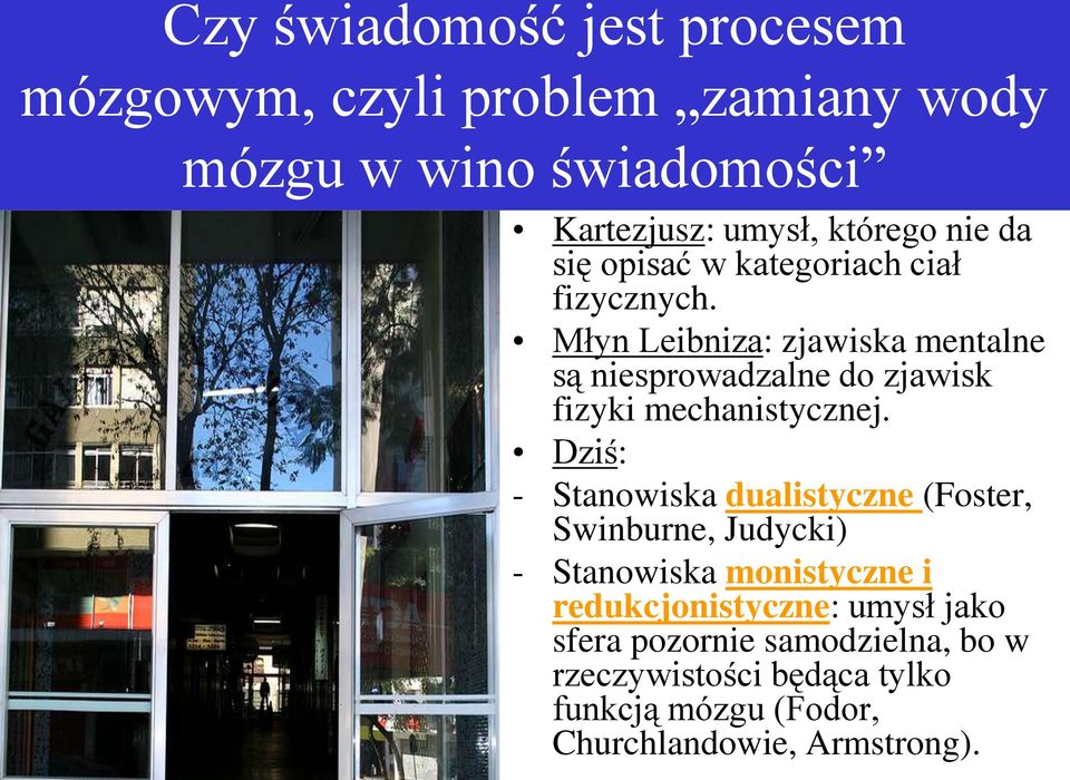 Młyn Leibniza: zjawiska mentalne są niesprowadzalne do zjawisk fizyki mechanistycznej.