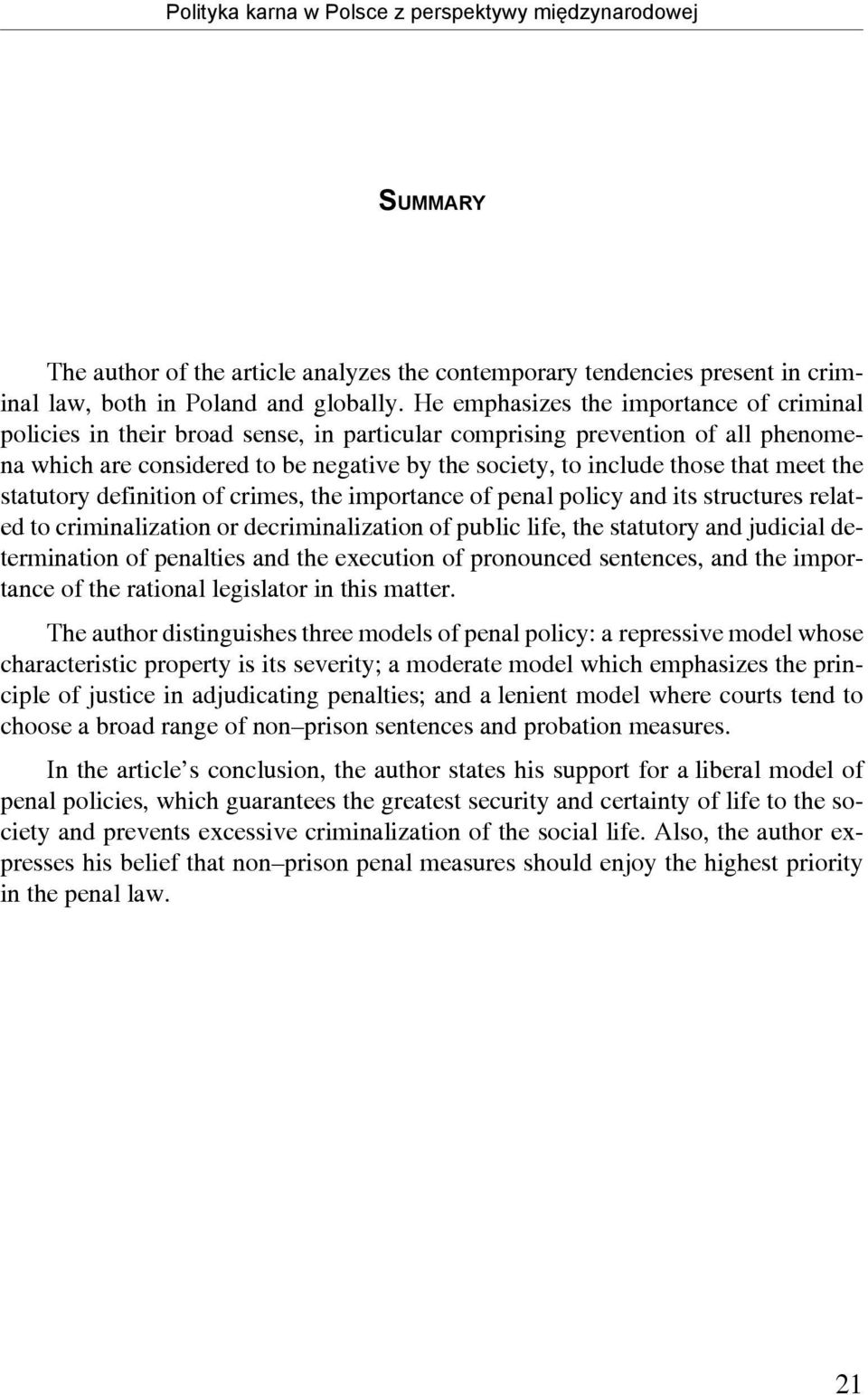 meet the statutory definition of crimes, the importance of penal policy and its structures related to criminalization or decriminalization of public life, the statutory and judicial determination of