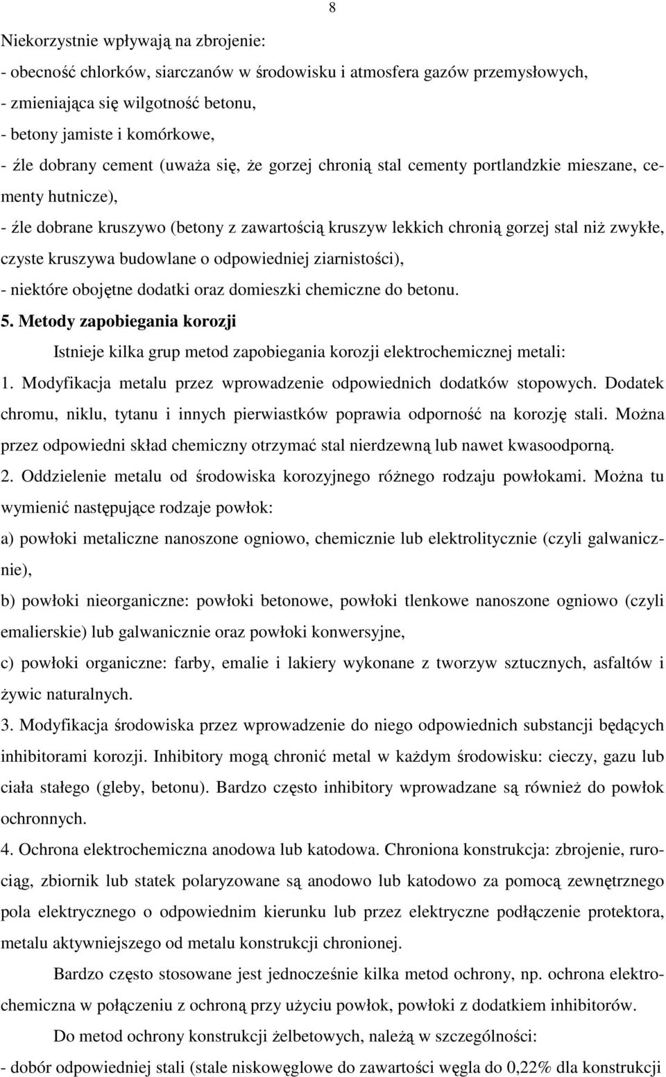 kruszywa budowlane o odpowiedniej ziarnistości), - niektóre obojętne dodatki oraz domieszki chemiczne do betonu. 5.