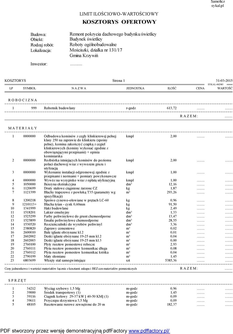 klinkierowej pełnej kmpl 2,00 klasy 250 na zaprawie do klinkieru (spoiny pełne), komina zakończyć czapką z cegieł klinkierowych (kominy wykonać zgodnie z obowiązującymi przepisami) + opinia