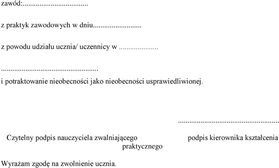 ..... i potraktowanie nieobecności jako nieobecności usprawiedliwionej.