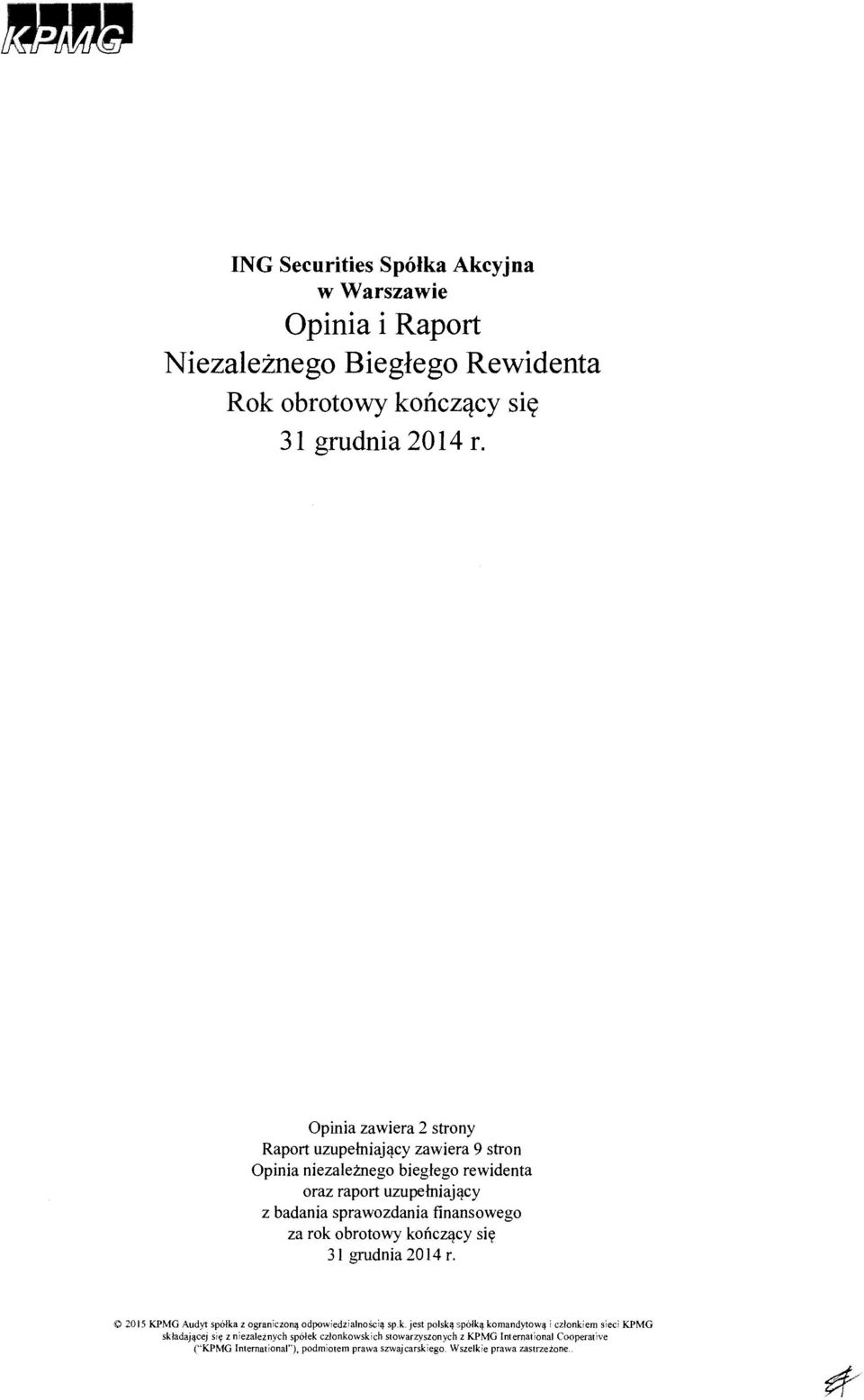 za rok obrotowy k011czqcy siy 3 l grudnia 2014 r. IQ 2015 KPMG Audyt sp6lka z ograniczon<j odpowiedzialnosci<j sp.