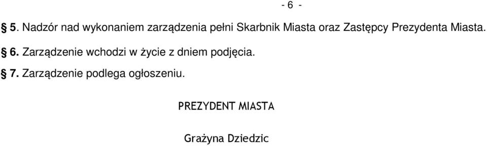 Miasta oraz Zastępcy Prezydenta Miasta. 6.