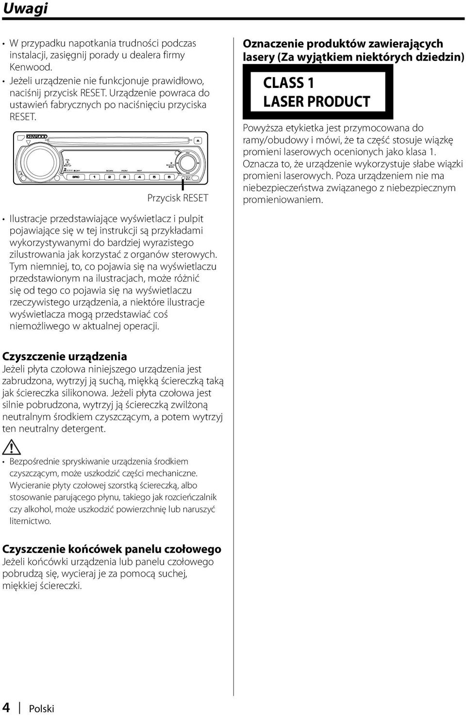 Przycisk RESET Ilustracje przedstawiające wyświetlacz i pulpit pojawiające się w tej instrukcji są przykładami wykorzystywanymi do bardziej wyrazistego zilustrowania jak korzystać z organów sterowych.