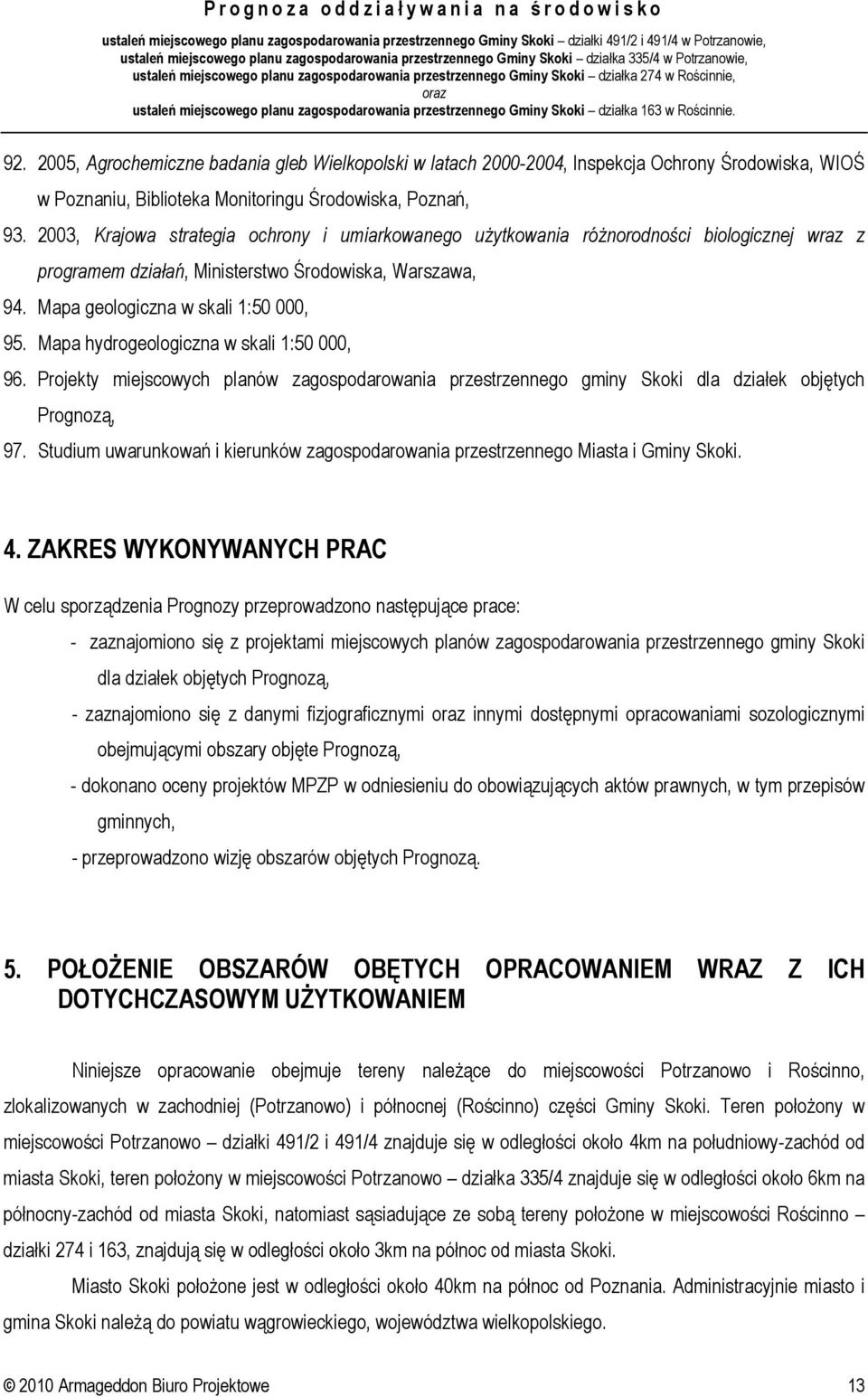 Mapa hydrogeologiczna w skali 1:50 000, 96. Projekty miejscowych planów zagospodarowania przestrzennego gminy Skoki dla działek objętych Prognozą, 97.