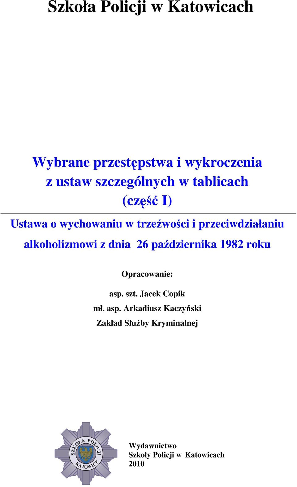 dnia 26 października 1982 roku Opracowanie: asp.