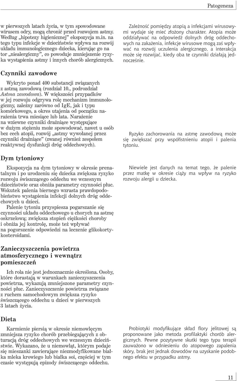 alergicznych. Czynniki zawodowe Wykryto ponad 400 substancji zwi zanych z astm zawodow (rozdzia 10., podrozdzia Astma zawodowa).