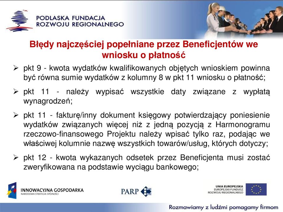 potwierdzający poniesienie wydatków związanych więcej niż z jedną pozycją z Harmonogramu rzeczowo-finansowego Projektu należy wpisać tylko raz, podając we