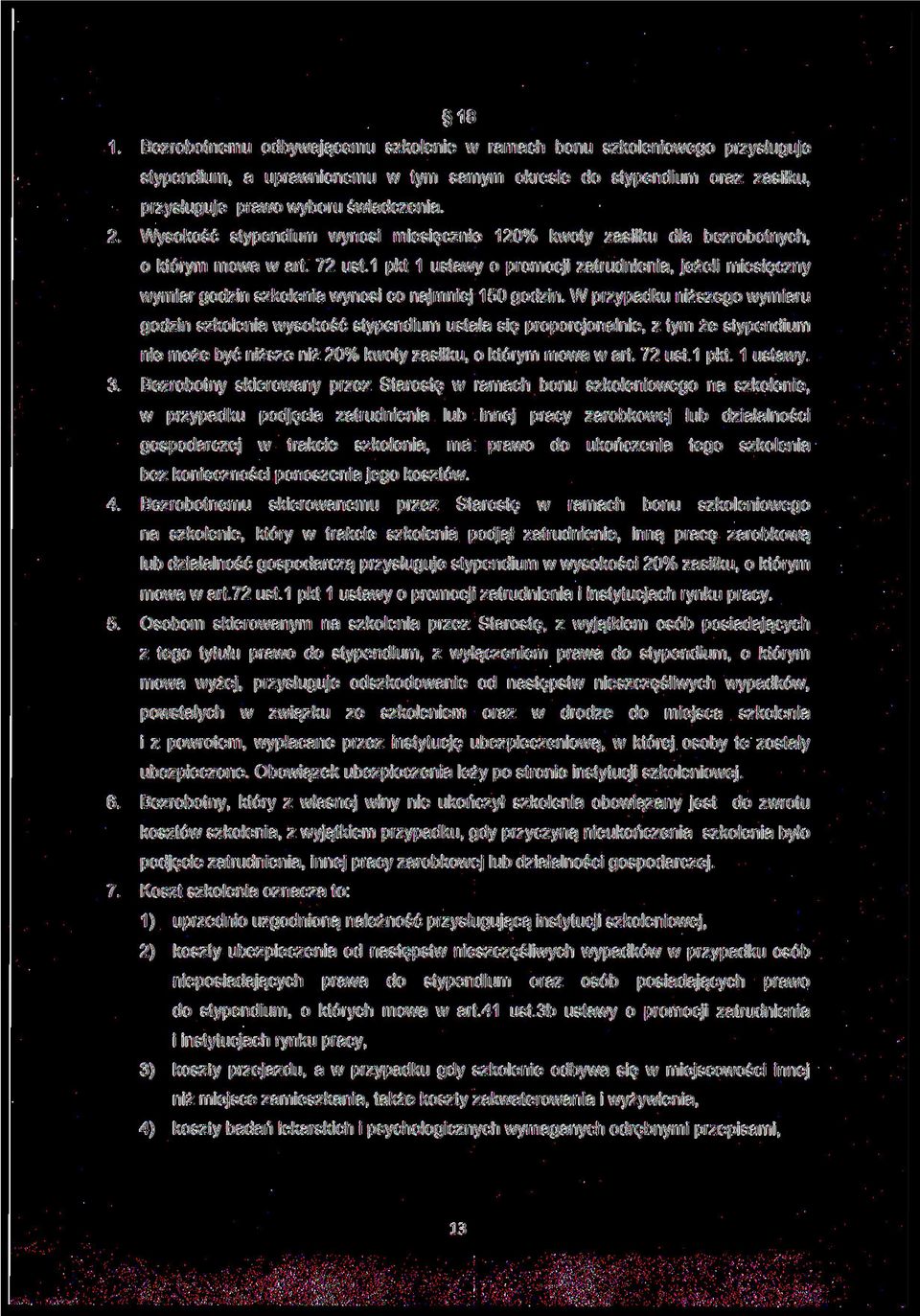 1 pkt 1 ustawy o promocji zatrudnienia, jeżeli miesięczny wymiar godzin szkolenia wynosi co najmniej 150 godzin.