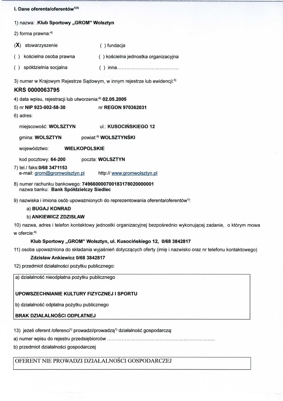 Krajowym Rejestrze S ądowym, w innym rejestrze lub ewidencji:5> KRS 0000063795 4) data wpisu, rejestracji lub utworzenia: 6> 02.05.