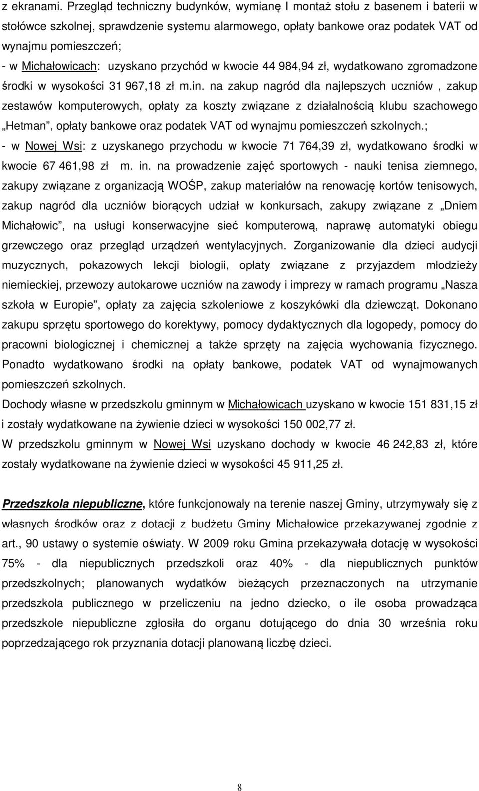 Michałowicach: uzyskano przychód w kwocie 44 984,94 zł, wydatkowano zgromadzone środki w wysokości 31 967,18 zł m.in.