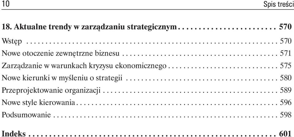 ....................................... 580 Przeprojektowanie organizacji.............................................. 589 Nowe style kierowania..................................................... 596 Podsumowanie.