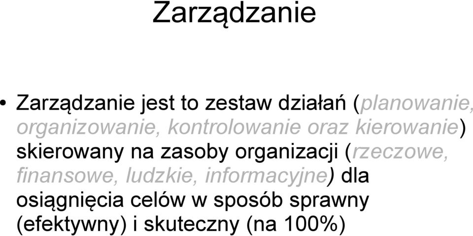 zasoby organizacji (rzeczowe, finansowe, ludzkie, informacyjne)