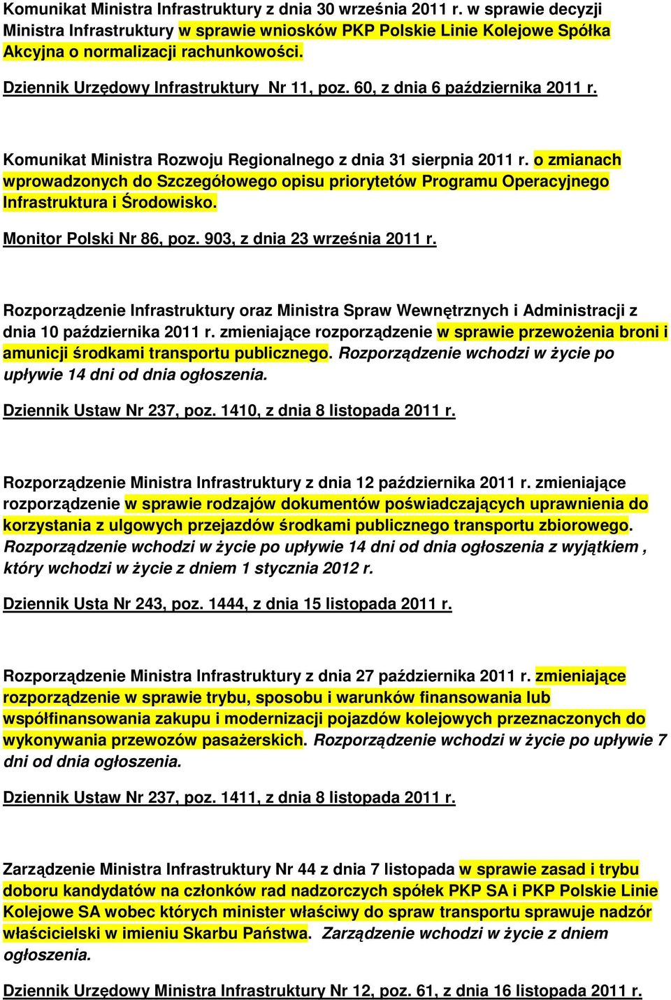 o zmianach wprowadzonych do Szczegółowego opisu priorytetów Programu Operacyjnego Infrastruktura i Środowisko. Monitor Polski Nr 86, poz. 903, z dnia 23 września 2011 r.