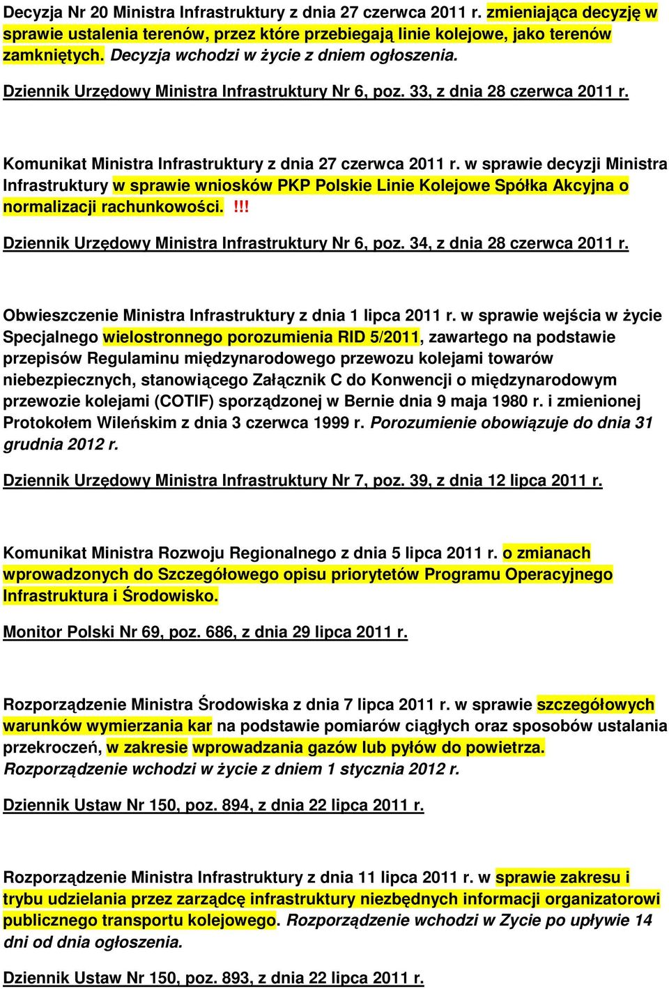 w sprawie decyzji Ministra Infrastruktury w sprawie wniosków PKP Polskie Linie Kolejowe Spółka Akcyjna o normalizacji rachunkowości.!!! Dziennik Urzędowy Ministra Infrastruktury Nr 6, poz.