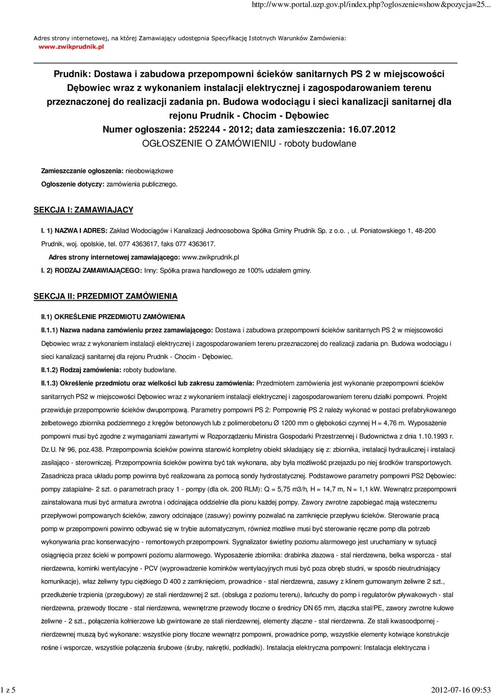 pn. Budowa wodociągu i sieci kanalizacji sanitarnej dla rejonu Prudnik - Chocim - Dębowiec Numer ogłoszenia: 252244-2012; data zamieszczenia: 16.07.