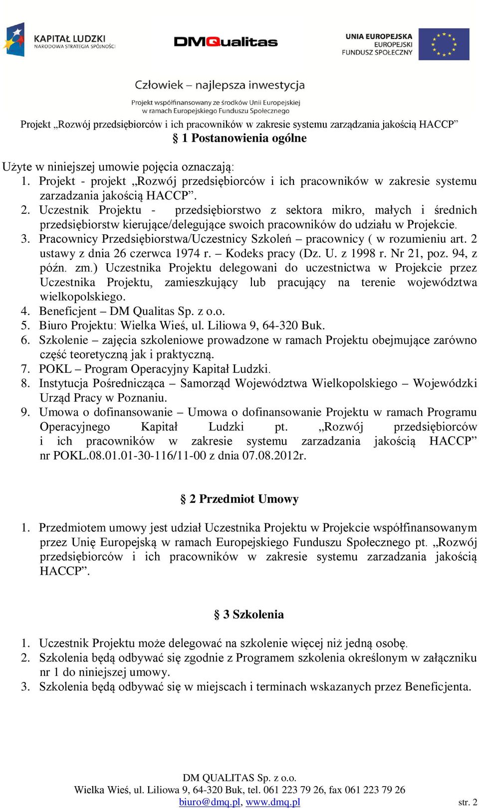 Pracownicy Przedsiębiorstwa/Uczestnicy Szkoleń pracownicy ( w rozumieniu art. 2 ustawy z dnia 26 czerwca 1974 r. Kodeks pracy (Dz. U. z 1998 r. Nr 21, poz. 94, z późn. zm.