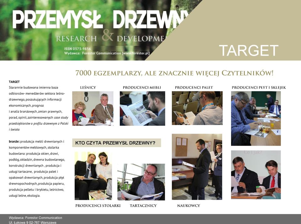 produkcja okien, drzwi, podłóg, okładzin, drewna budowlanego, konstrukcji drewnianych, produkcja i usługi tartaczne, produkcja palet i opakowań drewnianych, produkcja płyt