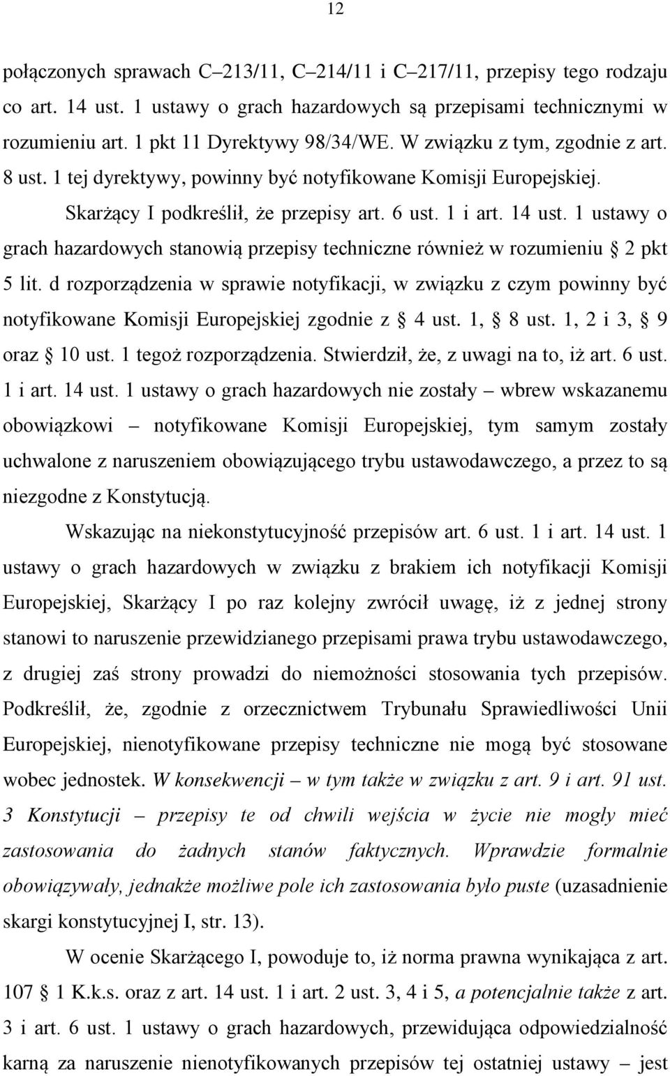 1 ustawy o grach hazardowych stanowią przepisy techniczne również w rozumieniu 2 pkt 5 lit.