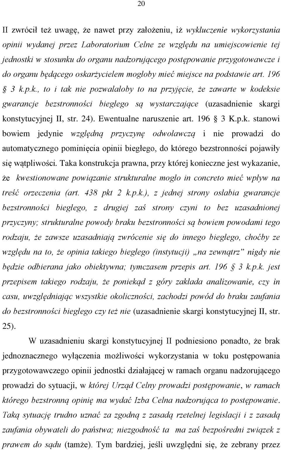 rżycielem mogłoby mieć miejsce na podstawie art. 196 3 k.