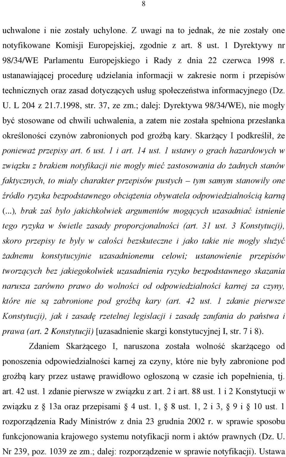 ustanawiającej procedurę udzielania informacji w zakresie norm i przepisów technicznych oraz zasad dotyczących usług społeczeństwa informacyjnego (Dz. U. L 204 z 21.7.1998, str. 37, ze zm.