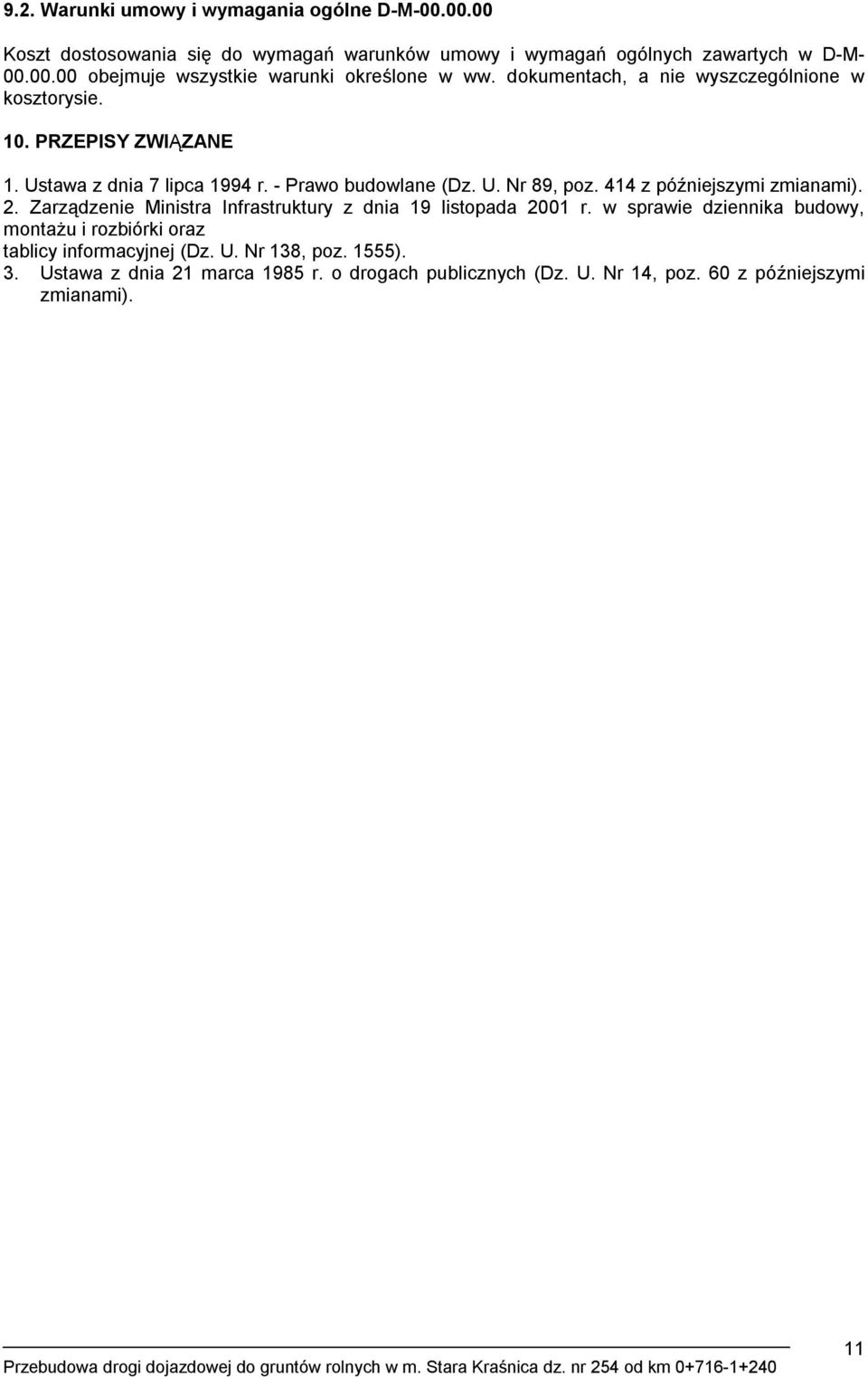 414 z późniejszymi zmianami). 2. Zarządzenie Ministra Infrastruktury z dnia 19 listopada 2001 r.
