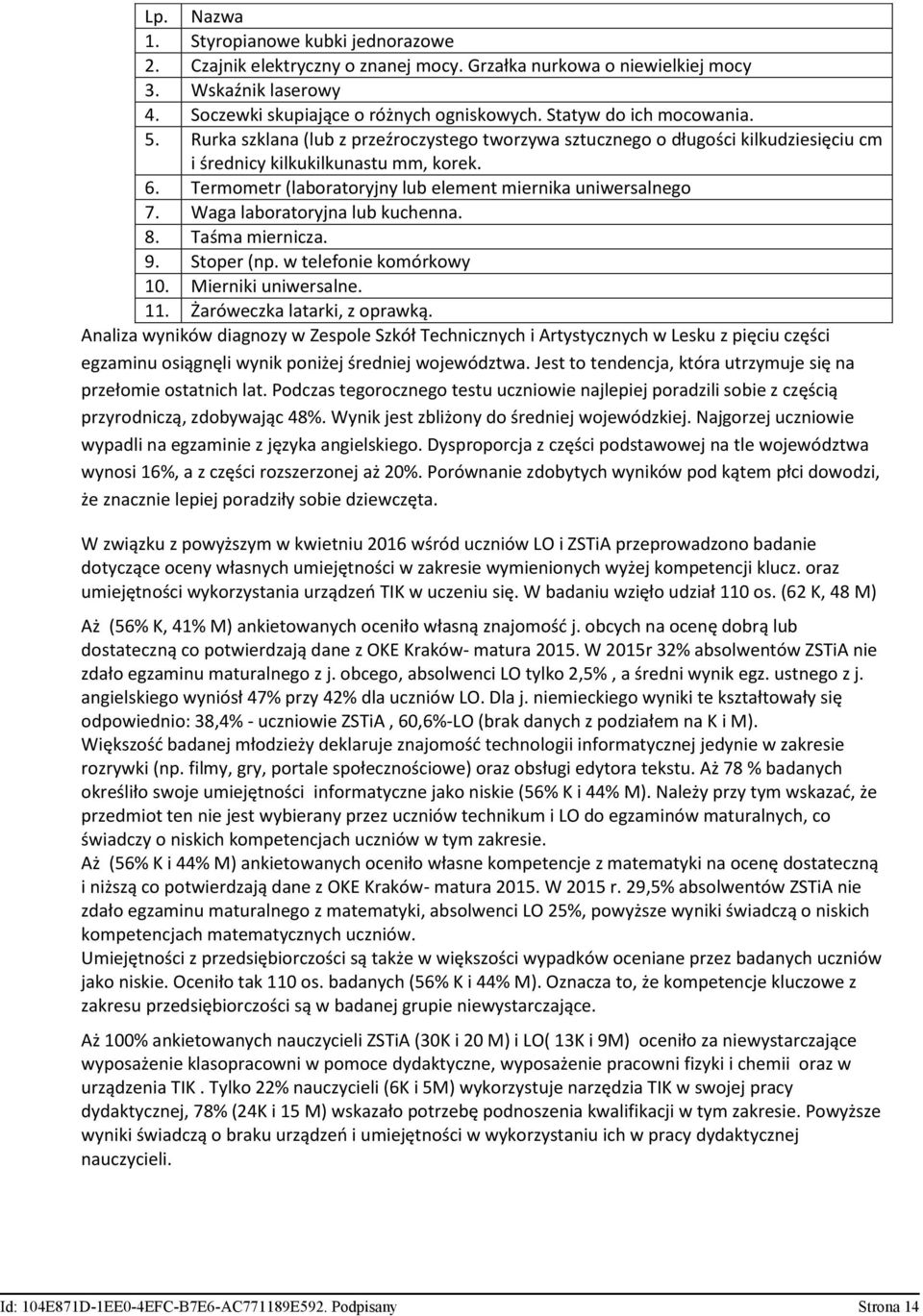 Tśm miernicz. 9. Stper (np. w telefnie kmórkwy 10. Mierniki uniwerslne. 11. Żróweczk ltrki, z prwką.