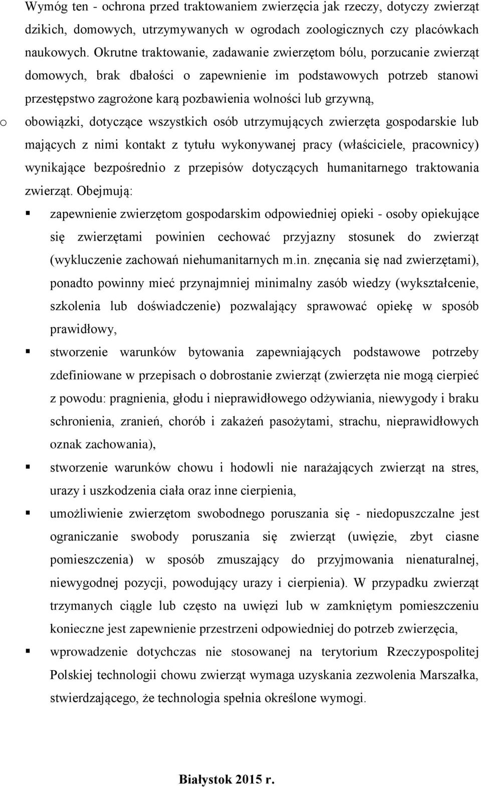 obowiązki, dotyczące wszystkich osób utrzymujących zwierzęta gospodarskie lub mających z nimi kontakt z tytułu wykonywanej pracy (właściciele, pracownicy) wynikające bezpośrednio z przepisów