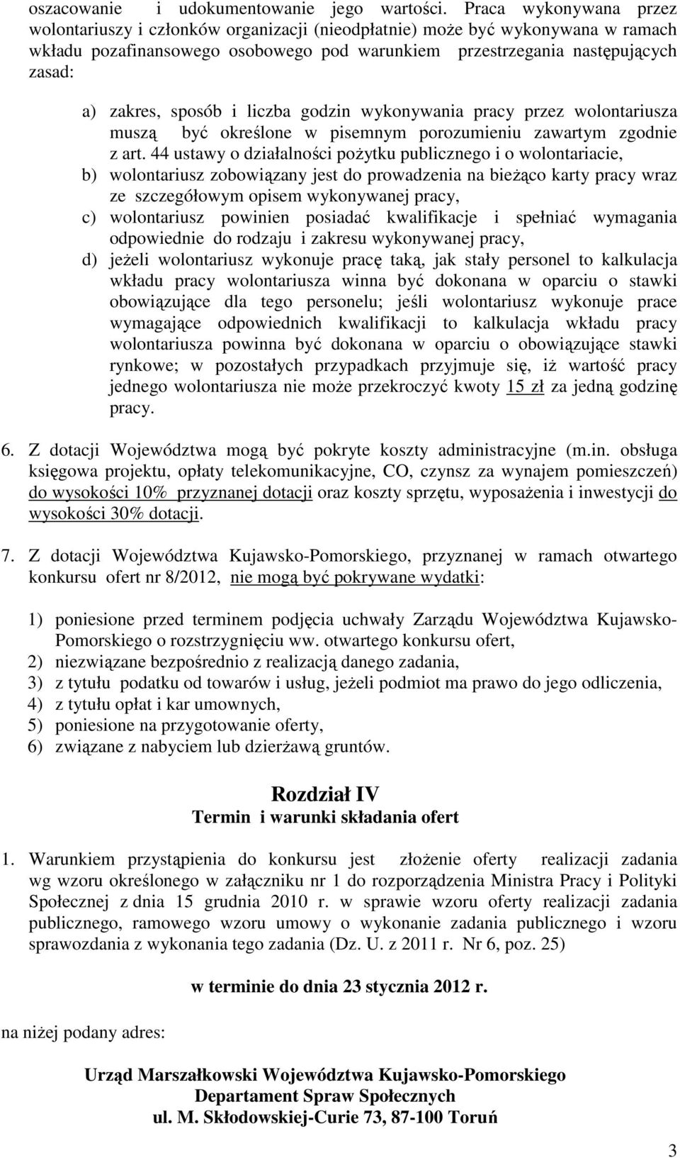 sposób i liczba godzin wykonywania pracy przez wolontariusza muszą być określone w pisemnym porozumieniu zawartym zgodnie z art.