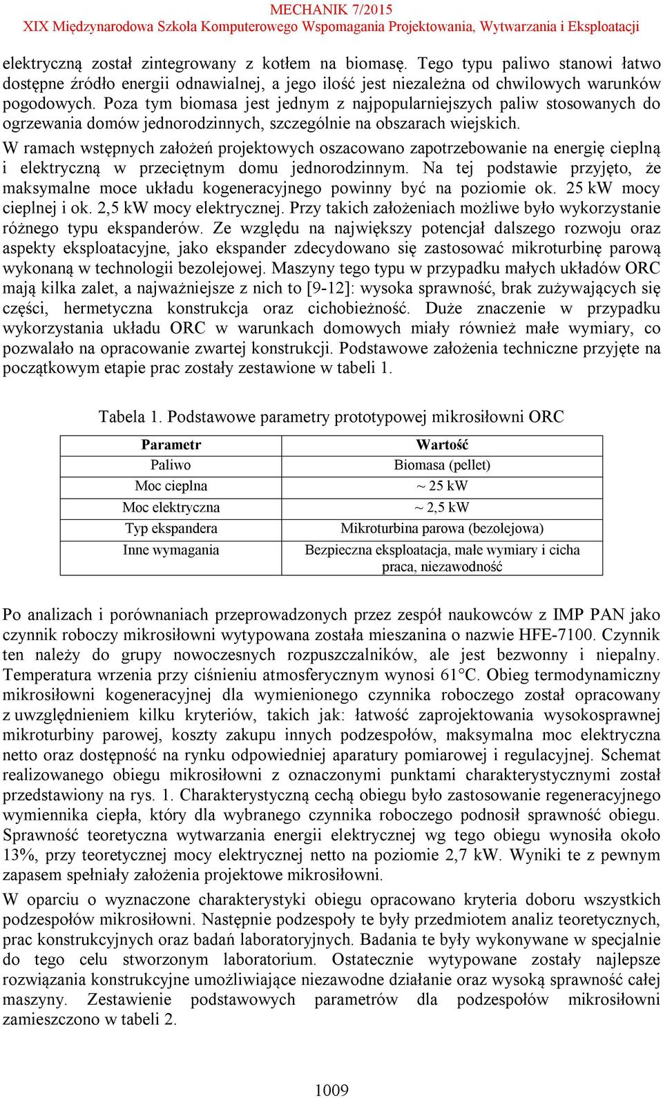 W ramach wstępnych założeń projektowych oszacowano zapotrzebowanie na energię cieplną i elektryczną w przeciętnym domu jednorodzinnym.