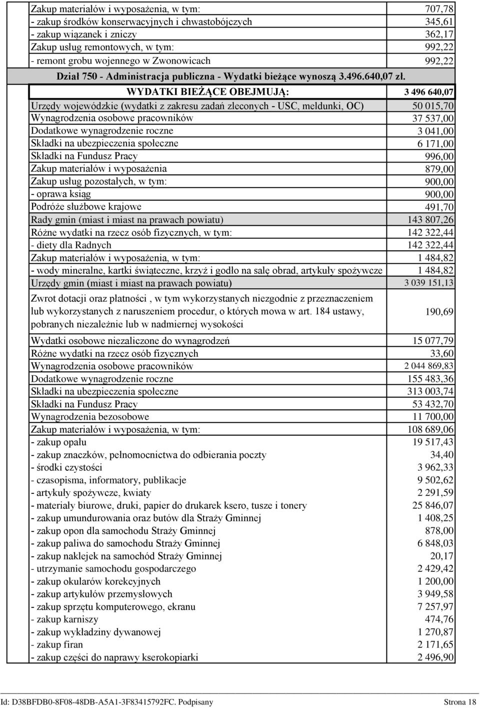 WYDATKI BIEŻĄCE OBEJMUJĄ: Urzędy wojewódzkie (wydatki z zakresu zadań zleconych - USC, meldunki, OC) Wynagrodzenia osobowe pracowników Dodatkowe wynagrodzenie roczne Składki na ubezpieczenia