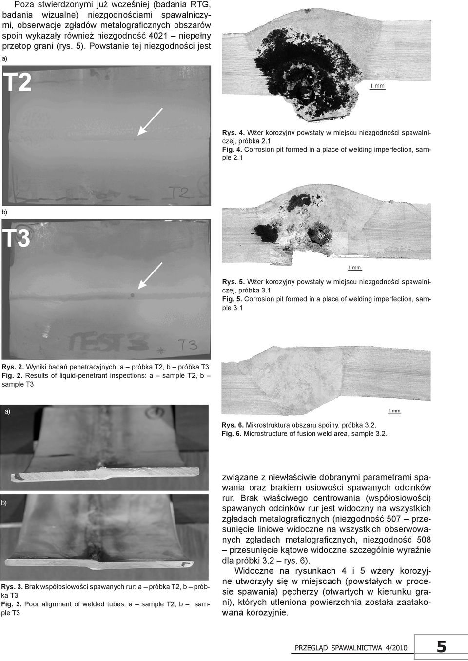 1 Rys. 5. Wżer korozyjny powstały w miejscu niezgodności spawalniczej, próbka 3.1 Fig. 5. Corrosion pit formed in a place of welding imperfection, sample 3.1 Rys. 2.