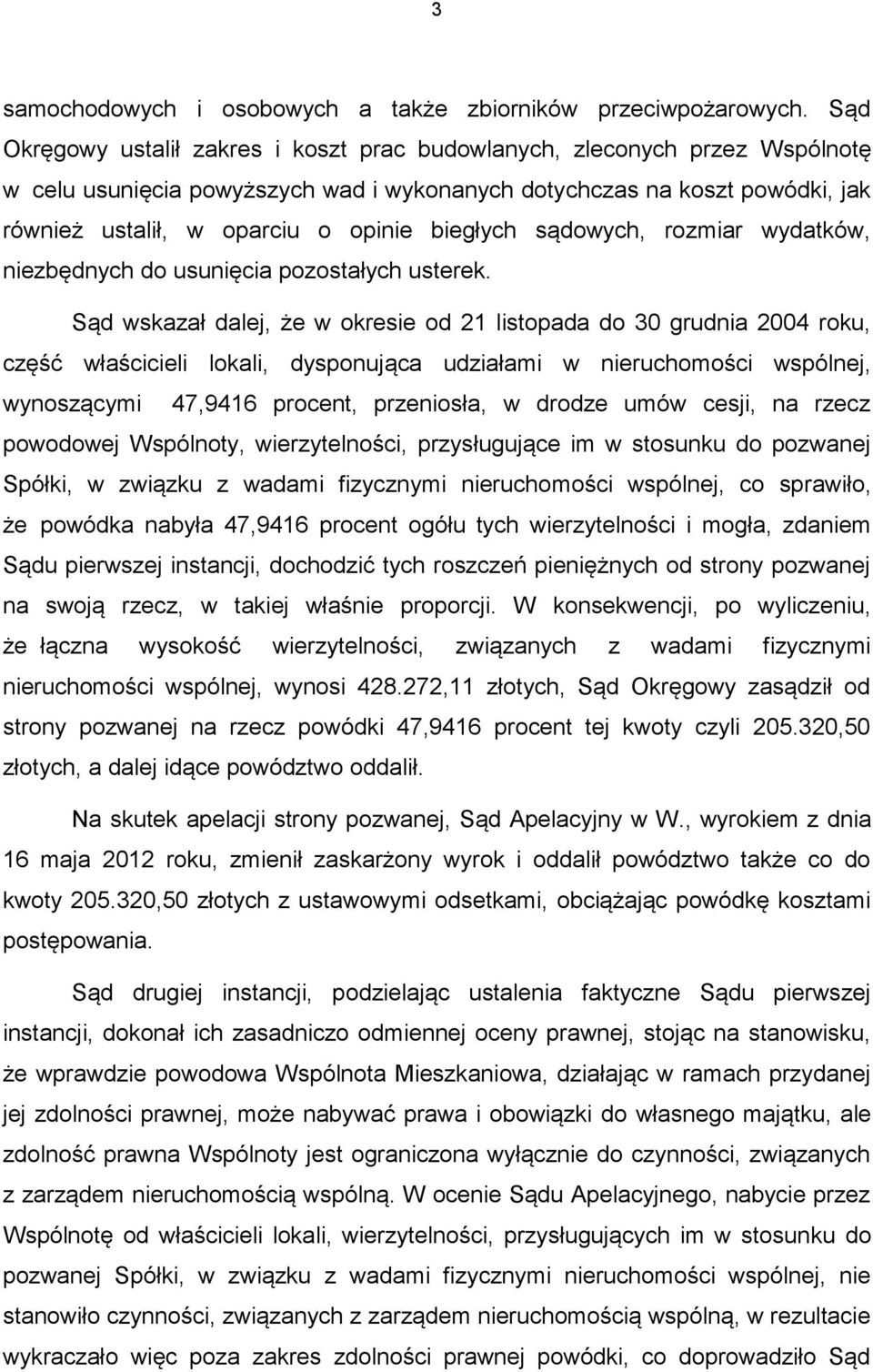 biegłych sądowych, rozmiar wydatków, niezbędnych do usunięcia pozostałych usterek.