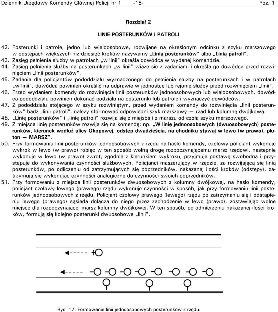 . Zasięg pełnienia służby w patrolach w linii" określa dowódca w wydanej komendzie.