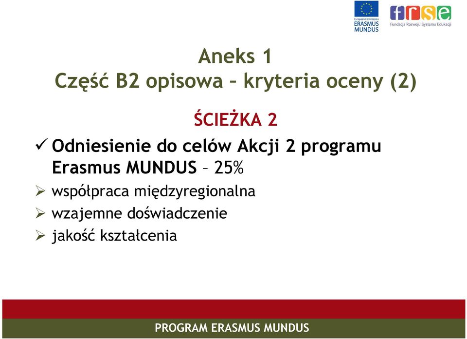 programu Erasmus MUNDUS 25% współpraca